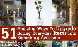51 Amazing Ways To Upgrade Boring Everyday Items Into Something Awesome